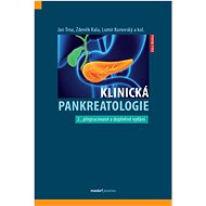 Klinická pankreatologie - Jan Trna; Zdeněk Kala; Lumír Kunovský