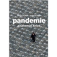 Pandemie: anatomie krize - Michal Kubal; Vojtěch Gibiš