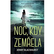 Noc, kdy zemřela - Jenny Blackhurst
