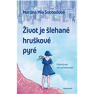 Život je šlehané hruškové pyré - Martina Svobodová