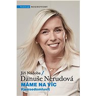 Máme na víc: #jen se domluvit - Jiří Nádoba; Danuše Nerudová