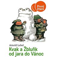 Kvak a Žbluňk od jara do Vánoc - Arnold Lobel