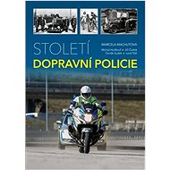Století dopravní policie - Marcela Machutová; Michal Hodboď; Jiří Čadek; Čeněk Sudek; Leoš Tržil