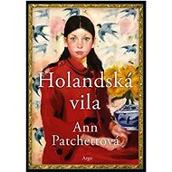 Holandská vila - Ann Patchettová; Tereza Marková Vlášková