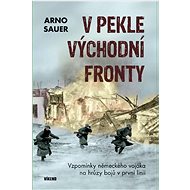 V pekle východní fronty - Arno Sauer