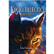 Kočičí válečníci Oheň a led - Erin Hunterová