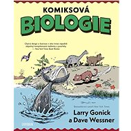 Komiksová biologie - Larry Gonick; Dave Wessner