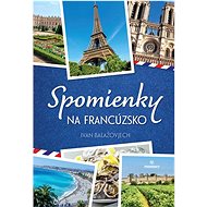 Spomienky na Francúzsko - Ivan Balažovjech