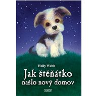 Jak štěňátko našlo nový domov - Holly Webb