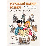 Povolání našich předků: Od formanů k silákům - Stanislava Jarolímková; Jiří Filípek