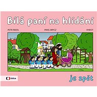 Bílá paní na hlídání je zpět - Petr Friedl
