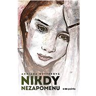Nikdy nezapomenu - Adriana Wetterová