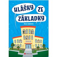 Hlášky ze základky - Anna Lukešová