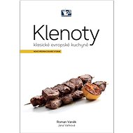 Klenoty klasické evropské kuchyně - Roman Vaněk; Jana Vaňková