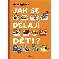 Jak se dělají děti? - Anna Fiske