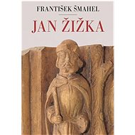 Jan Žižka - František Šmahel