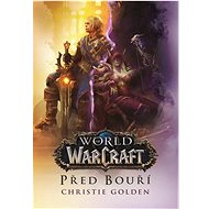 World of Warcraft Před bouří - Christie Golden