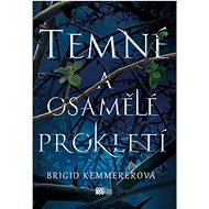 Temné a osamělé prokletí - Brigid Kemmererová