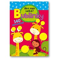 Bublinky Ako som veľká?: 140 samolepiek - 