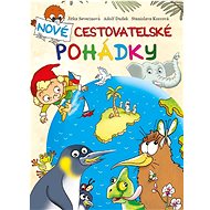 Nové cestovatelské pohádky  - Jitka Severinová; Stanislava Korcová
