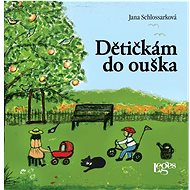 Dětičkám do ouška - Jana Schlossarková