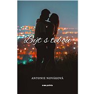 Být s tebou - Antonie Nováková