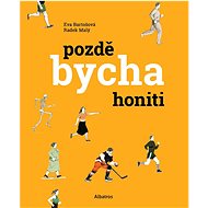 Pozdě bycha honiti - Radek Malý; Eva Bartošová