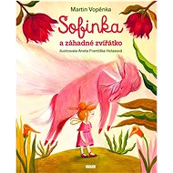 Sofinka a záhadné zvířátko - Martin Vopěnka
