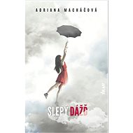 Slepý dážď - Adriana Macháčová