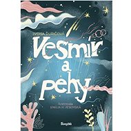 Vesmír a pehy - Ivona Ďuricová; Emília Jesenská