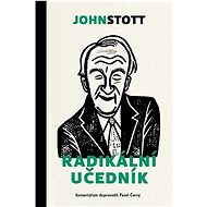 Radikální učedník - John Stott; Pavel Černý