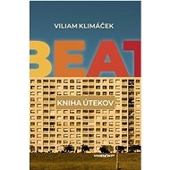 Beat - kniha útekov - Viliam Klimáček