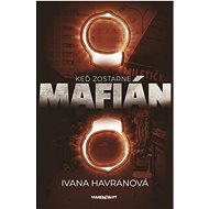 Keď zostarne mafián - Ivana Havranová
