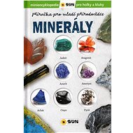 Minerály: Příručka pro mladé přírodovědce - 