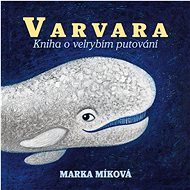 Varvara: a book about whale wandering - CD Audiobooks
