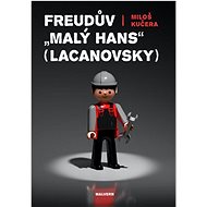 Freudův "Malý Hans" Lacanovsky - Miloš Kučera