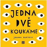 Jedna dvě Koukáme - Joanna Bartosik