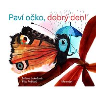 Paví očko, dobrý den! - Milena Lukešová; Filip Pošivač