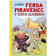 Ferda Mravenec v cizích službách  - Ondřej Sekora; Ondřej Sekora