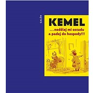 Nedělej mi ostudu a padej do hospody!!! - Miroslav Kemel