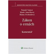Zákon o cenách Komentář - Tomáš Naiser; Marie Janečková; Diana Svobodová