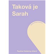 Taková je Sarah - Pauline Delabroy-Allard