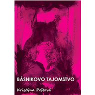 Básnikovo tajomstvo - Kristýna Peštová