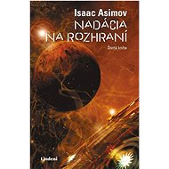 Nadácia na rozhraní: Štvrtá kniha - Isaac Asimov