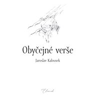 Obyčejné verše - Jaroslav Kalousek