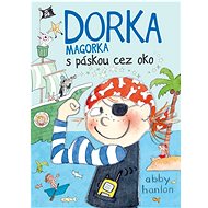 Dorka Magorka s páskou cez oko - Abby Hanlonová