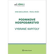 Podnikové hospodárstvo: Vybrané kapitoly - Nina Baculíková; Pavol Križo