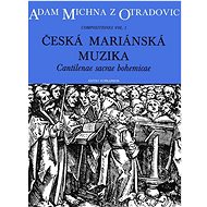 Česká mariánská muzika - Adam z Otradovic Michna