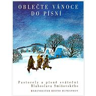 Oblečte Vánoce do písní - Blahoslav Smišovský