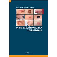 Diferenciální diagnostika v dermatologii - Miloslav Salavec